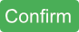Confirm