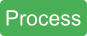 Process button