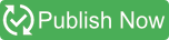 Publish Now